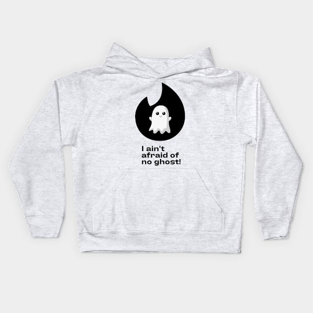 i aint afraid of no ghost Kids Hoodie by perth shirts